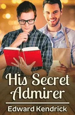 Edward Kendrick - His Secret Admirer, Häftad. Tillgänglighet: Lägg i varukorg