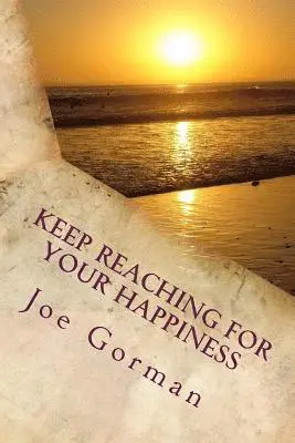 Joe Gorman - Keep Reaching For Your Happiness, Häftad. Tillgänglighet: Lägg i varukorg