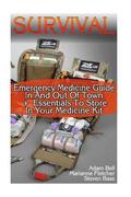 Survival: Emergency Medicine Guide In And Out Of Town + Essentials To Store In Your Medicine Kit
