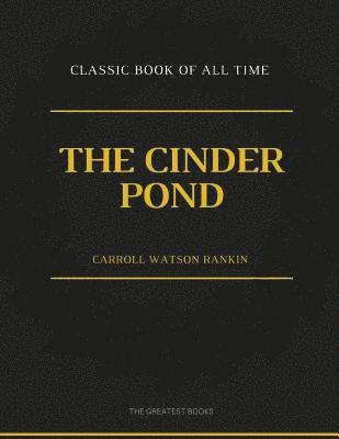 Carroll Watson Rankin - The Cinder Pond, Häftad. Tillgänglighet: Lägg i varukorg