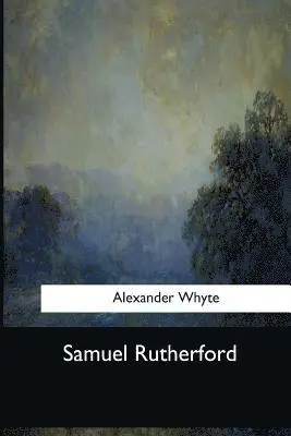 Alexander Whyte - Samuel Rutherford, Häftad. Tillgänglighet: Lägg i varukorg