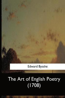 Edward Bysshe - The Art of English Poetry (1708), Häftad