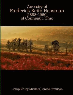 Michael Conrad Swanson - Ancestry of Frederick Keith Heasman (1898-1960) of Conneaut, Ohio, Häftad. Tillgänglighet: Lägg i varukorg