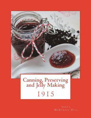 Janet McKenzie Hill - Canning, Preserving and Jelly Making, Häftad. Tillgänglighet: Lägg i varukorg