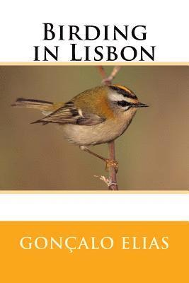 Gonçalo Elias - Birding in Lisbon, Häftad. Tillgänglighet: Lägg i varukorg