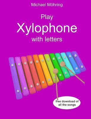 Michael Möhring - Play Xylophone with letters, Häftad. Tillgänglighet: Lägg i varukorg