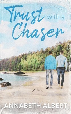 Annabeth Albert - Trust with a Chaser, Häftad. Tillgänglighet: Lägg i varukorg