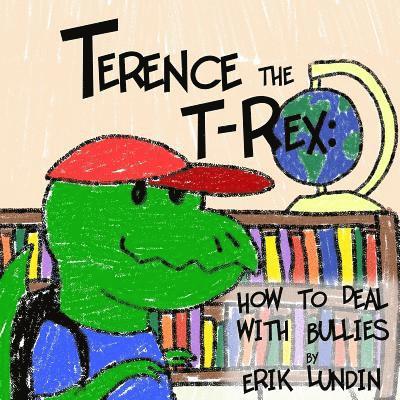 Erik Lundin - Terence the T-Rex, Häftad. Tillgänglighet: Lägg i varukorg
