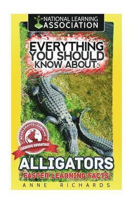 Anne Richards - Everything You Should Know About: Alligators, Häftad