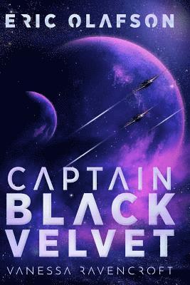 Vanessa Ravencroft - Eric Olafson: Captain Black Velvet, Häftad. Tillgänglighet: Lägg i varukorg