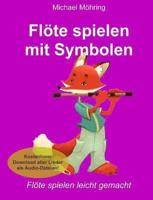 Michael Möhring - Flöte spielen mit Symbolen, Häftad. Tillgänglighet: Lägg i varukorg