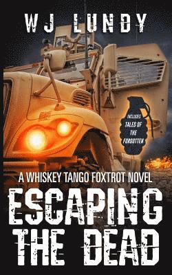 W. J. Lundy - Escaping the Dead: Whiskey Tango Foxtrot Vol 1 and 2, Häftad. Tillgänglighet: Lägg i varukorg
