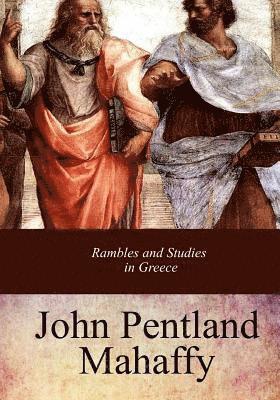 J. P. Mahaffy - Rambles and Studies in Greece, Häftad. Tillgänglighet: Lägg i varukorg