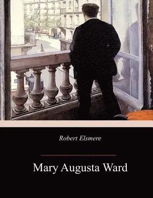 Humphry Ward - Robert Elsmere, Häftad. Tillgänglighet: Lägg i varukorg