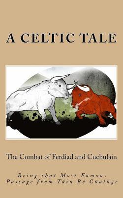 D. Gardner - The Combat of Ferdiad and Cuchulain: Being That Most Famous Passage from T, Häftad