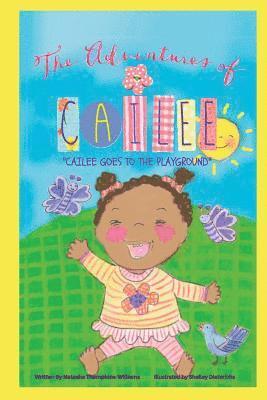 Natasha Thompkins -. Williams - The Adventures Of Cailee: Cailee Goes To The Playground, Häftad. Tillgänglighet: Lägg i varukorg