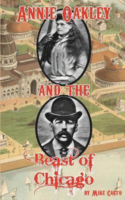 Mike Casto - Annie Oakley and the Beast of Chicago, Häftad. Tillgänglighet: Lägg i varukorg