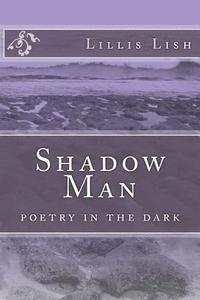 Shadow Man: poetry in the dark