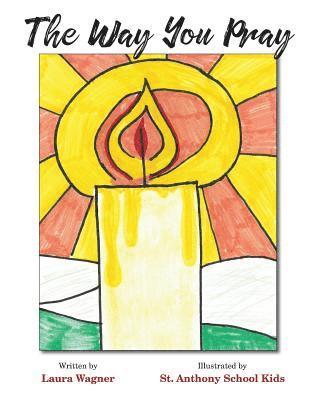 Laura Wagner - The Way You Pray, Häftad. Tillgänglighet: Lägg i varukorg