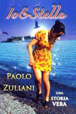 Paolo Zuliani - Io&Stella: Una storia vera, Häftad. Tillgänglighet: Lägg i varukorg
