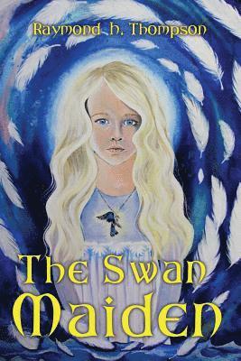 Raymond H. Thompson - The Swan Maiden, Häftad. Tillgänglighet: Lägg i varukorg