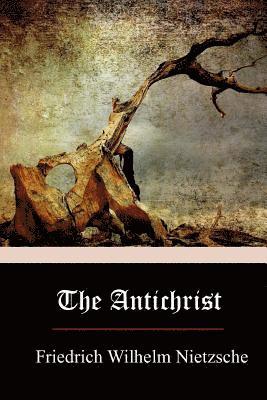 Friedrich Wilhelm Nietzsche - The Antichrist, Häftad