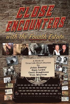 Sam Lowe, Cecil F. Scaglione - Close Encounters With The Fourth Estate: A Series of True Life Short Stories, Häftad. Tillgänglighet: Lägg i varukorg