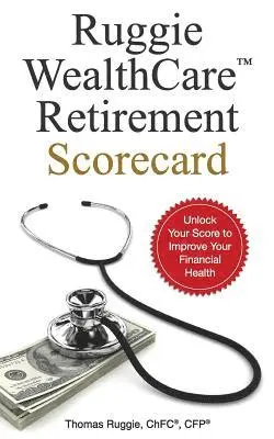 Thomas Ruggie - Ruggie WealthCare(TM) Retirement Scorecard, Häftad. Tillgänglighet: Lägg i varukorg