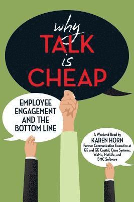 Karen Horn - Why Talk is Cheap: Employee Engagement and the Bottom Line, Häftad. Tillgänglighet: Lägg i varukorg
