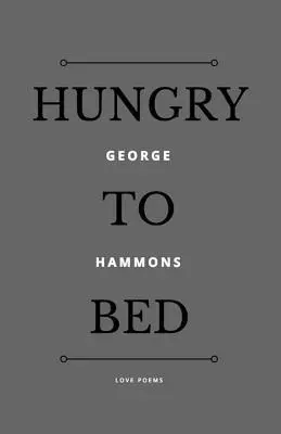 George Hammons - Hungry to Bed, Häftad. Tillgänglighet: Lägg i varukorg