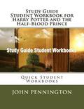 Study Guide Student Workbook for Harry Potter and the Half-Blood Prince: Quick Student Workbooks