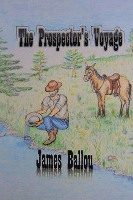 James Ballou - The Prospector's Voyage, Häftad. Tillgänglighet: Lägg i varukorg