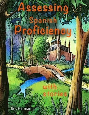 Eric Herman - Assessing Spanish Proficiency with Stories, Häftad. Tillgänglighet: Lägg i varukorg