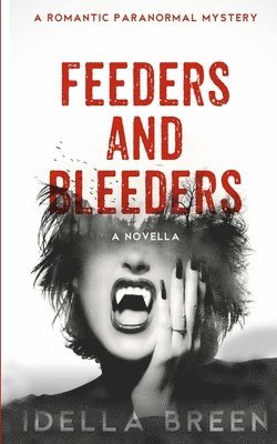 Idella Breen - Feeders & Bleeders, Häftad