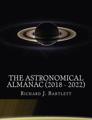 Richard J. Bartlett - The Astronomical Almanac (2018 - 2022): A Comprehensive Guide to Night Sky Events, Häftad. Tillgänglighet: Lägg i varukorg