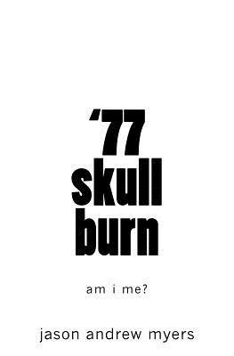 Jason Myers - '77 skullburn (white cover): am i me?, Häftad. Tillgänglighet: Lägg i varukorg