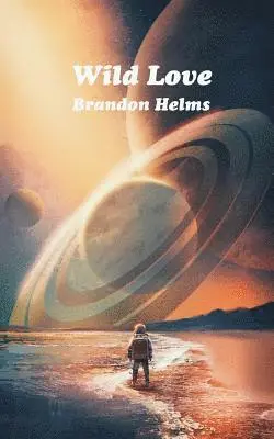 Brandon Helms - Wild Love, Häftad. Tillgänglighet: Lägg i varukorg