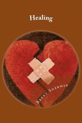 Sandy Sherwin, Brent Mitchell Sherwin - Healing: God is the Great Physician, Häftad. Tillgänglighet: Lägg i varukorg