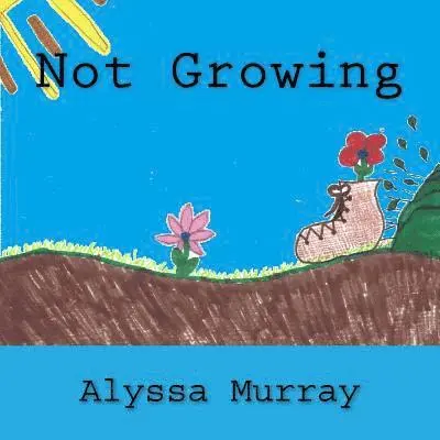 Alyssa Murray - Not Growing, Häftad. Tillgänglighet: Lägg i varukorg