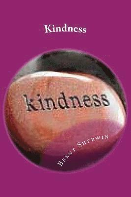 Sandy Sherwin, Brent Mitchell Sherwin - Kindness: Plant kindness to harvest love, Häftad. Tillgänglighet: Lägg i varukorg