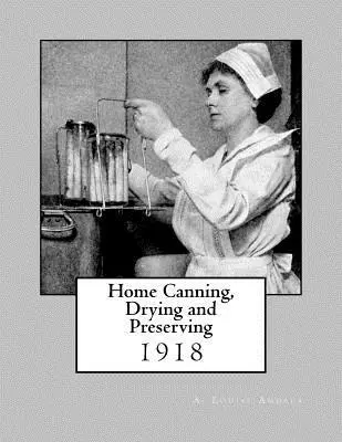 A. Louise Andrea - Home Canning, Drying and Preserving, Häftad. Tillgänglighet: Lägg i varukorg