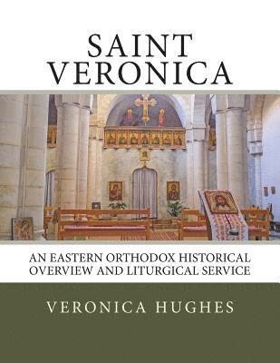 Veronica Hughes - Saint Veronica: An Eastern Orthodox Historical Overview and Liturgical Service, Häftad. Tillgänglighet: Lägg i varukorg