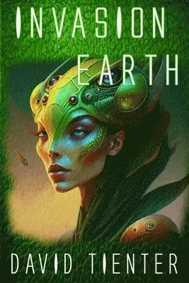 David Tienter - Invasion Earth, Häftad. Tillgänglighet: Lägg i varukorg