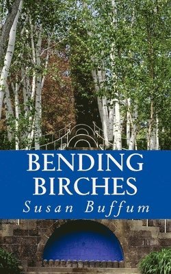 Susan Buffum - Bending Birches, Häftad