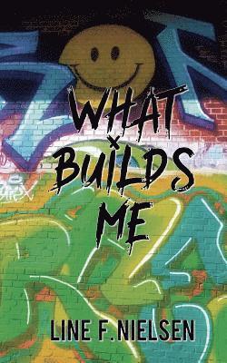 Line F. Nielsen - What Builds Me, Häftad. Tillgänglighet: Lägg i varukorg