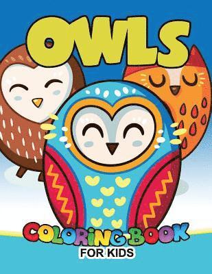 Coloring Books for Kids - Owls Coloring Book for Kids: Cute animals Large Patterns to Color for Kids Ages 2-4,4-8, Häftad. Tillgänglighet: Lägg i varukorg