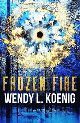 Wendy L. Koenig - Frozen Fire, Häftad. Tillgänglighet: Lägg i varukorg