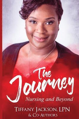 Tiffany Jackson - The Journey: Nursing and Beyond, Häftad. Tillgänglighet: Lägg i varukorg