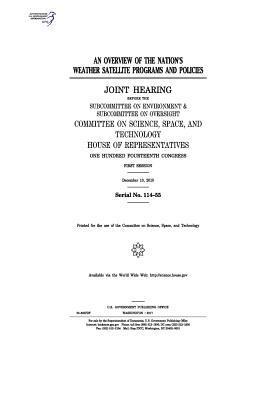 United States House of Representatives, Committee on Science Space and Tec 2011 - An overview of the nation's weather satellite programs and policies: joint hearing before the Subcommittee on Environment & Subcommittee on Oversight, Häftad. Tillgänglighet: Lägg i varukorg