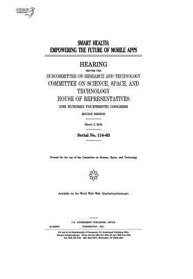United States House of Representatives, Committee on Science Space and Tec 2011 - Smart health: empowering the future of mobile apps: hearing before the Subcommittee on Research and Technology, Häftad. Tillgänglighet: Lägg i varukorg